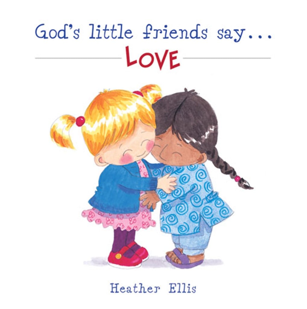 God's Little Friends Say ...Love